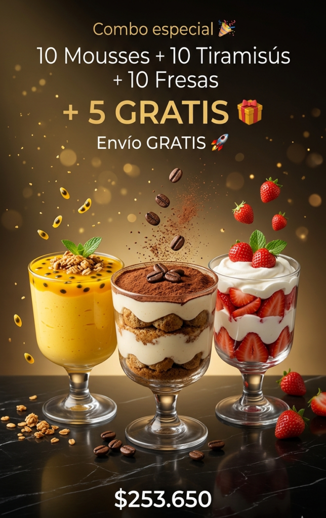 Combo Dulce 10 Mousses + 10 Tiramisus + 10 Fresas + 5 gratis